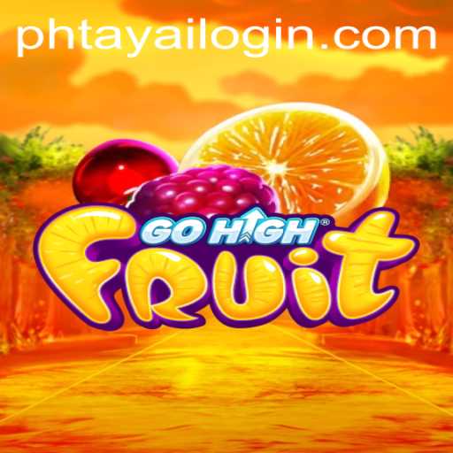 Unveiling the Exciting World of GoHighFruit: A Dive into the Game with PHtaya
